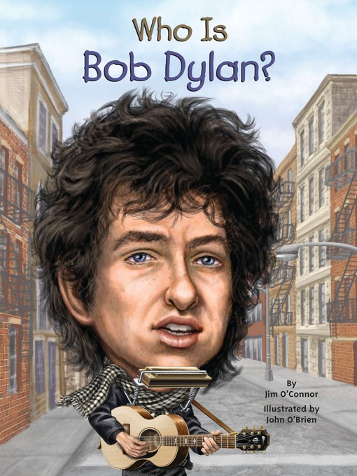 Title details for Who Is Bob Dylan? by Jim O'Connor - Available